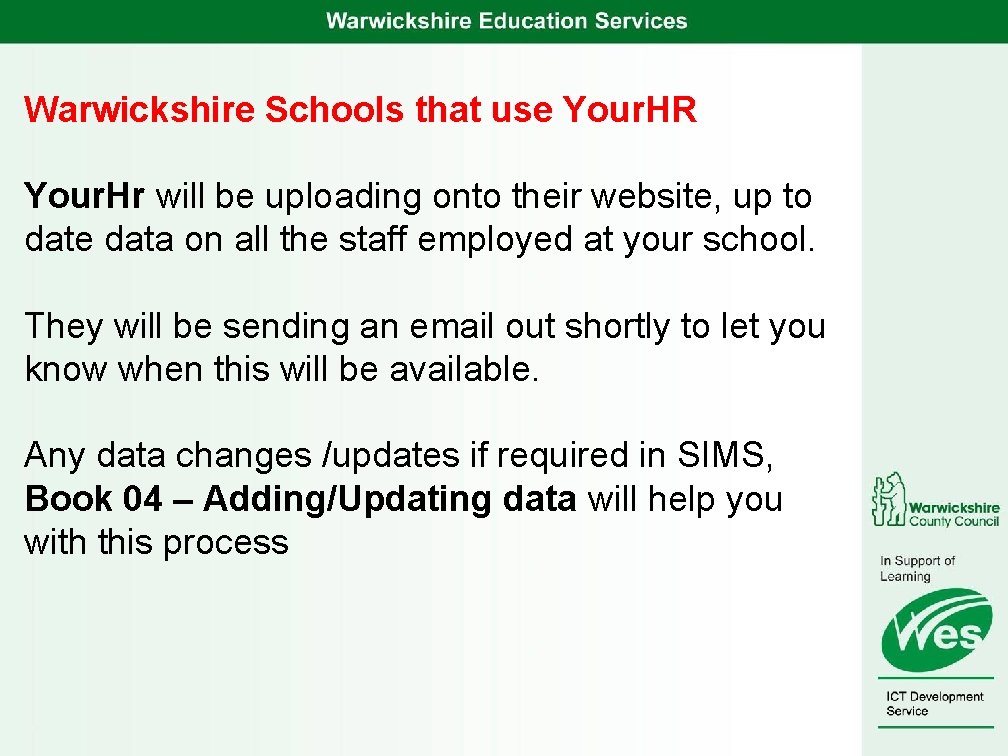Warwickshire Schools that use Your. HR Your. Hr will be uploading onto their website,