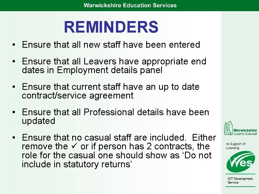 REMINDERS • Ensure that all new staff have been entered • Ensure that all