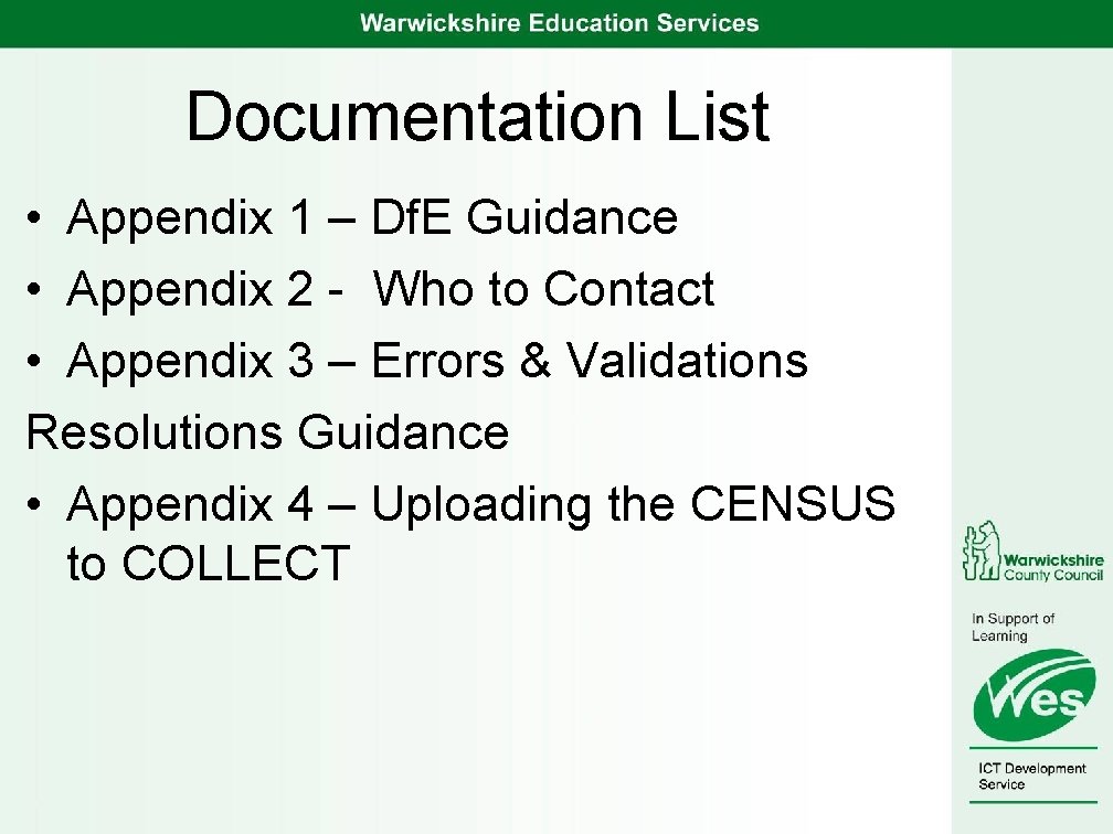 Documentation List • Appendix 1 – Df. E Guidance • Appendix 2 - Who