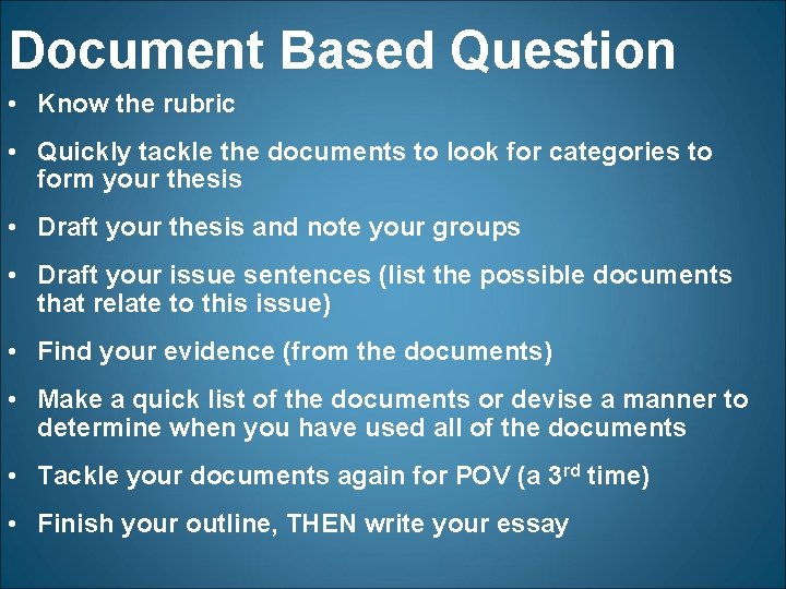 Document Based Question • Know the rubric • Quickly tackle the documents to look