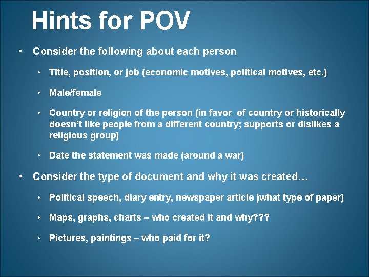 Hints for POV • Consider the following about each person • Title, position, or