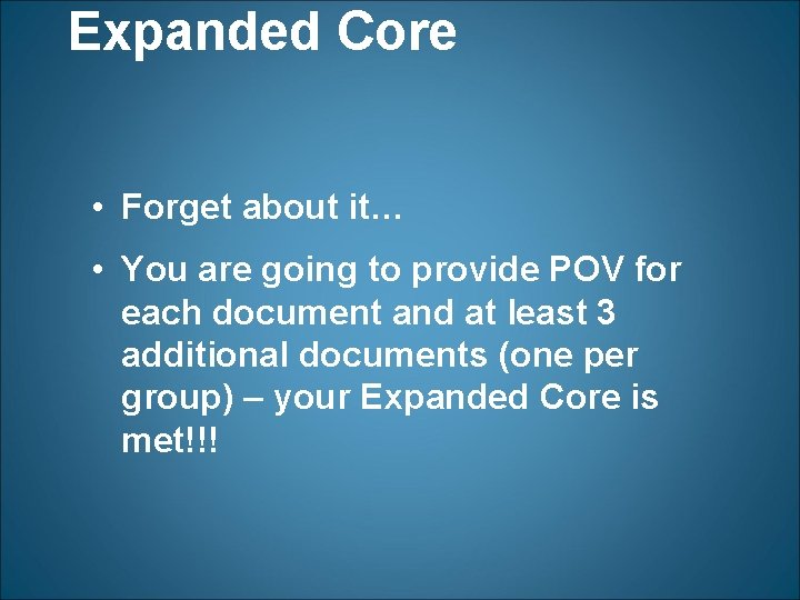 Expanded Core • Forget about it… • You are going to provide POV for