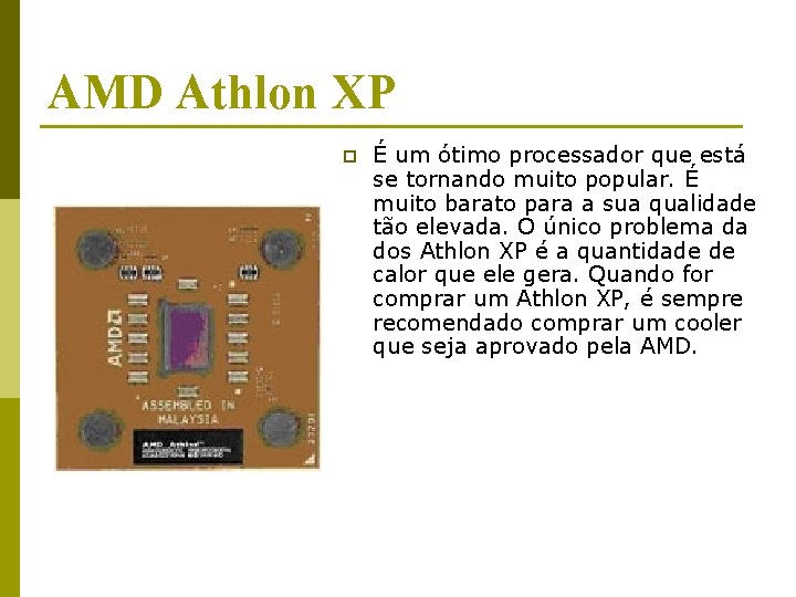 AMD Athlon XP p É um ótimo processador que está se tornando muito popular.