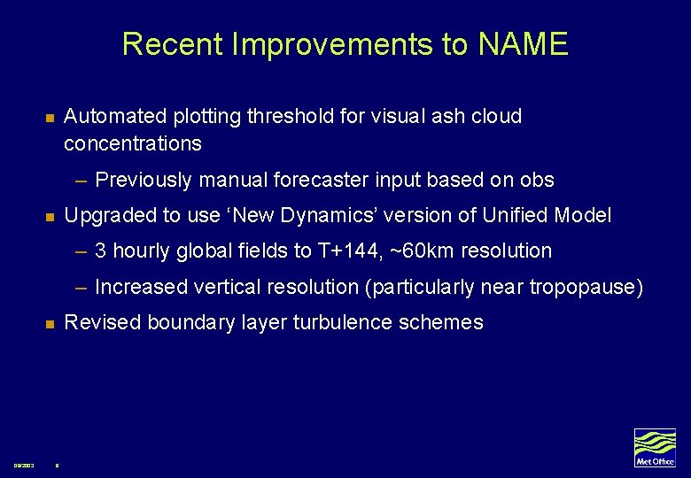 Recent Improvements to NAME n Automated plotting threshold for visual ash cloud concentrations –