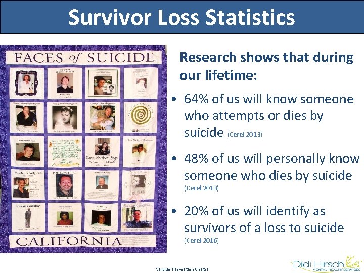 Survivor Loss Statistics Research shows that during our lifetime: • 64% of us will