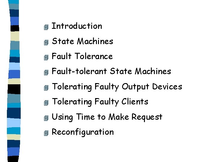 Replication Management using the StateMachine Approach Fred B
