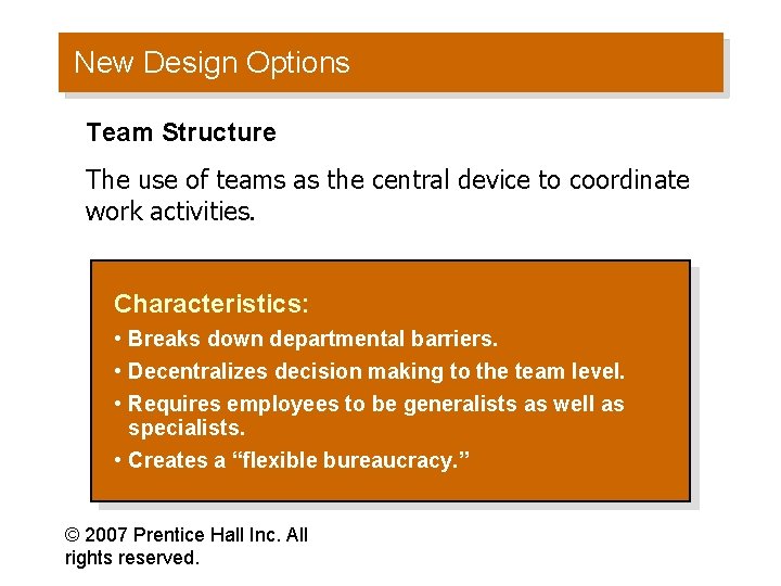 New Design Options Team Structure The use of teams as the central device to