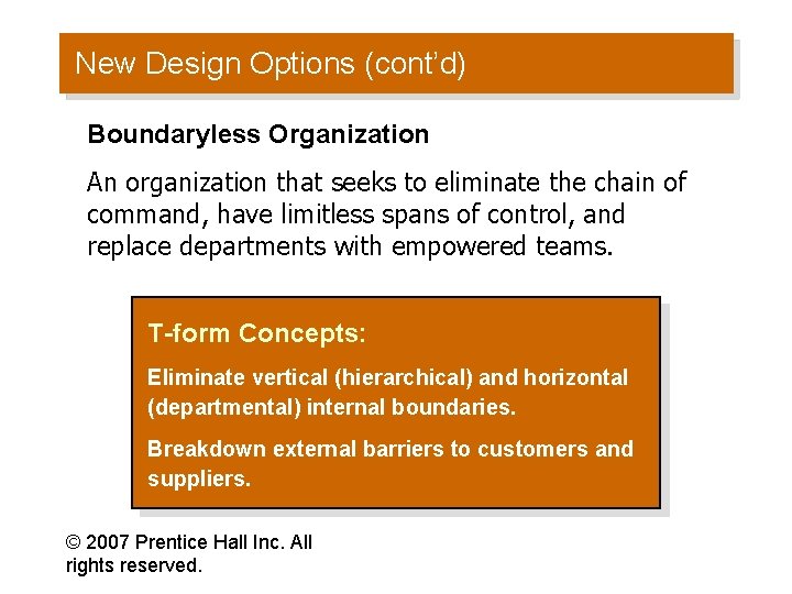 New Design Options (cont’d) Boundaryless Organization An organization that seeks to eliminate the chain