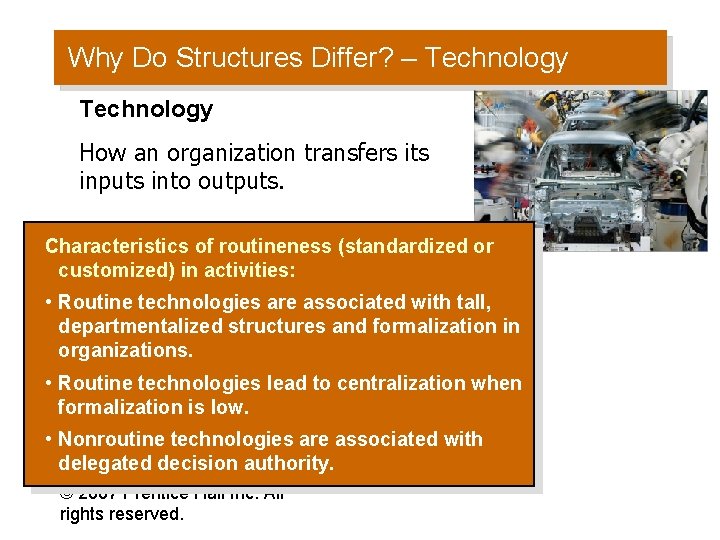 Why Do Structures Differ? – Technology How an organization transfers its inputs into outputs.