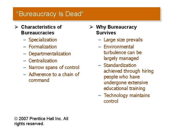 “Bureaucracy Is Dead” Ø Characteristics of Bureaucracies – Specialization – Formalization – Departmentalization –