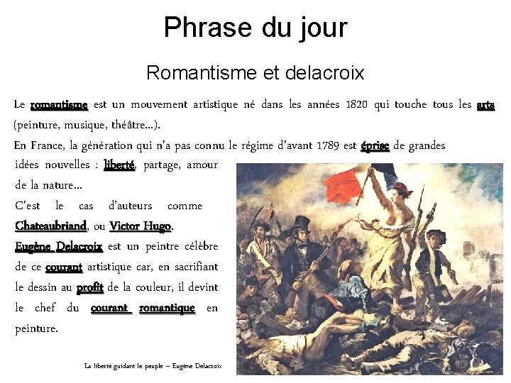 Phrase du jour Romantisme et delacroix Le romantisme est un mouvement artistique né dans