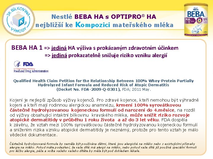 Nestlé BEBA HA s OPTIPRO® HA nejbližší ke Kompozici mateřského mléka BEBA HA 1