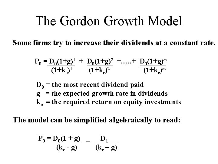 The Gordon Growth Model Some firms try to increase their dividends at a constant