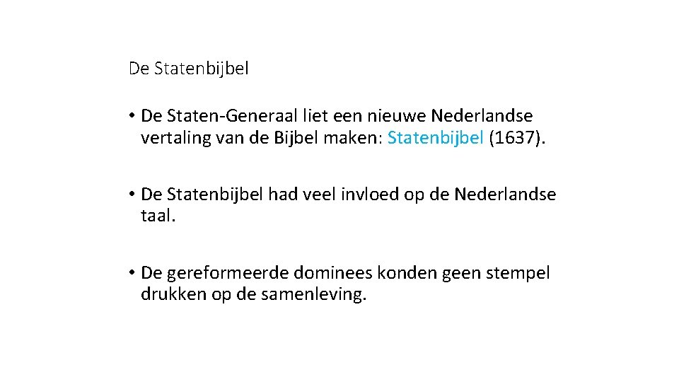 De Statenbijbel • De Staten-Generaal liet een nieuwe Nederlandse vertaling van de Bijbel maken: