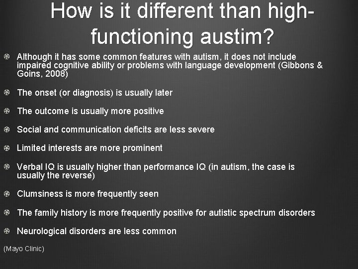 How is it different than highfunctioning austim? Although it has some common features with