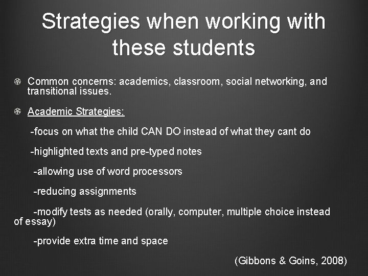 Strategies when working with these students Common concerns: academics, classroom, social networking, and transitional