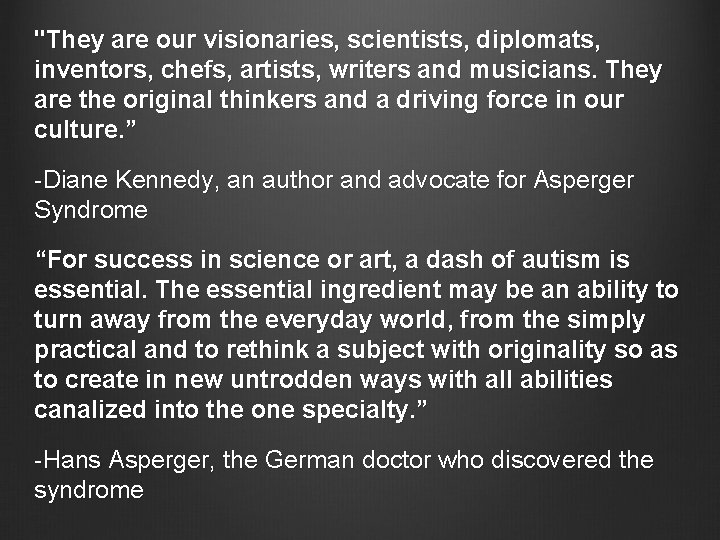 "They are our visionaries, scientists, diplomats, inventors, chefs, artists, writers and musicians. They are