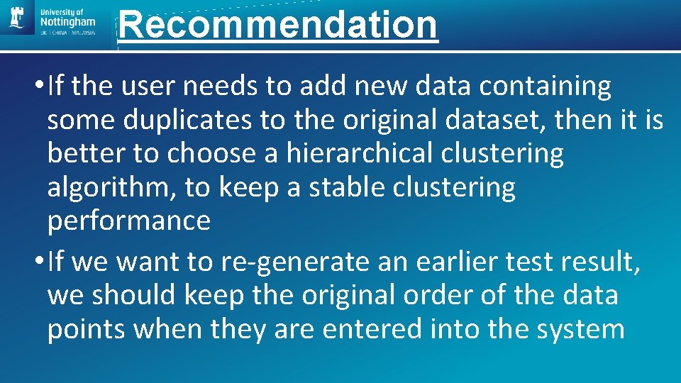 Recommendation • If the user needs to add new data containing some duplicates to