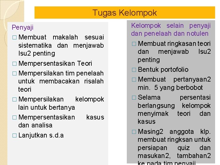 Tugas Kelompok Penyaji � Membuat makalah sesuai sistematika dan menjawab Isu 2 penting �