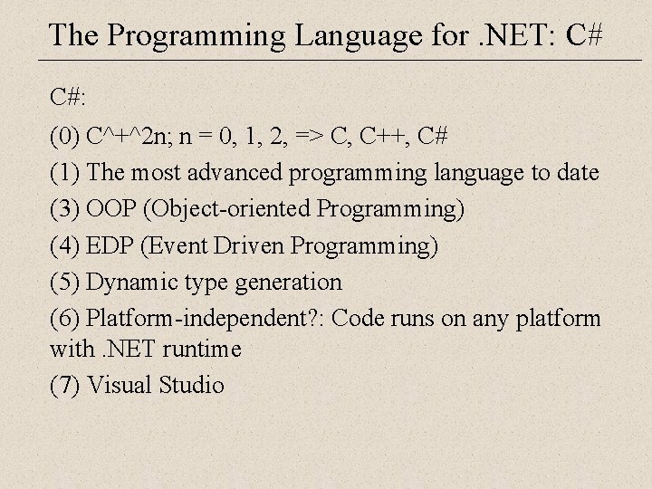 The Programming Language for. NET: C# C#: (0) C^+^2 n; n = 0, 1,