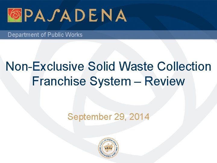 Department of Public Works Non-Exclusive Solid Waste Collection Franchise System – Review September 29,