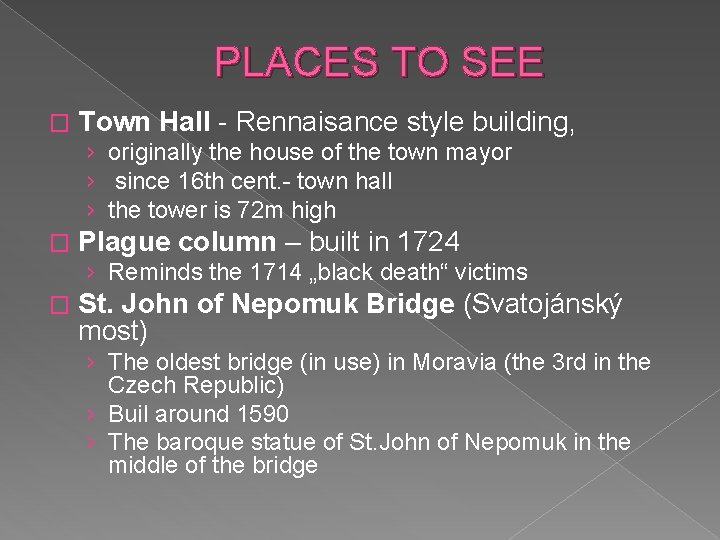 PLACES TO SEE � Town Hall - Rennaisance style building, › originally the house