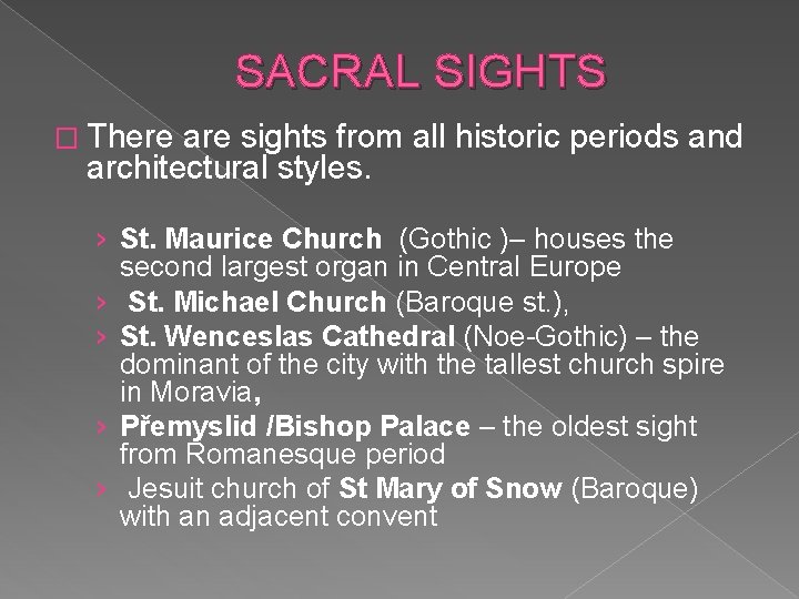 SACRAL SIGHTS � There are sights from all historic periods and architectural styles. ›