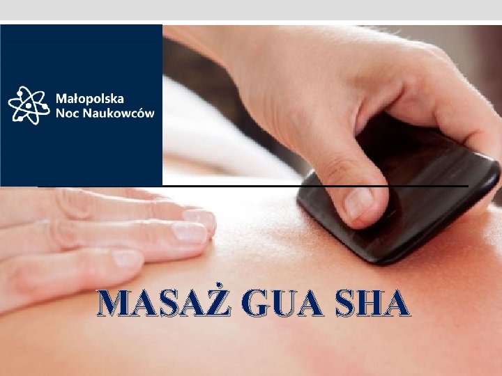 MASAŻ GUA SHA 