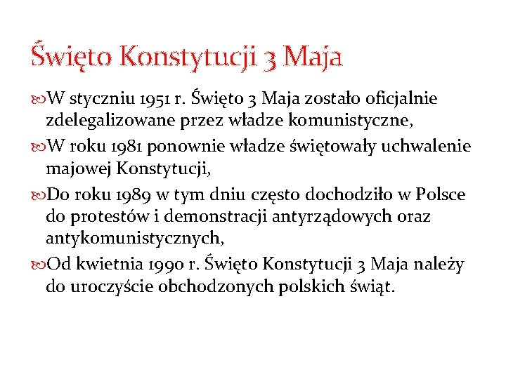 Święto Konstytucji 3 Maja W styczniu 1951 r. Święto 3 Maja zostało oficjalnie zdelegalizowane