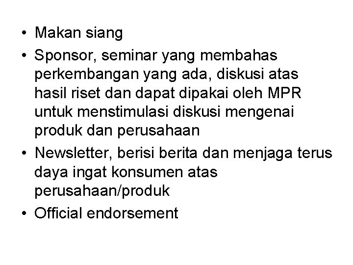  • Makan siang • Sponsor, seminar yang membahas perkembangan yang ada, diskusi atas