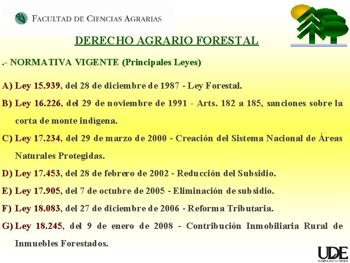 DERECHO AGRARIO FORESTAL. - NORMATIVA VIGENTE (Principales Leyes) A) Ley 15. 939, del 28