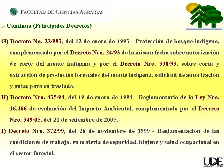 . - Continua (Principales Decretos) G) Decreto No. 22/993, del 12 de enero de