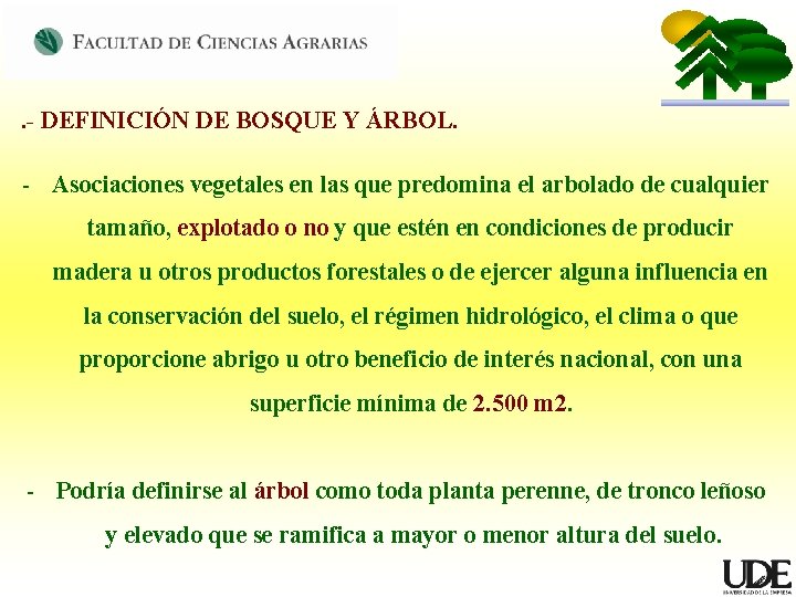 . - DEFINICIÓN DE BOSQUE Y ÁRBOL. - Asociaciones vegetales en las que predomina