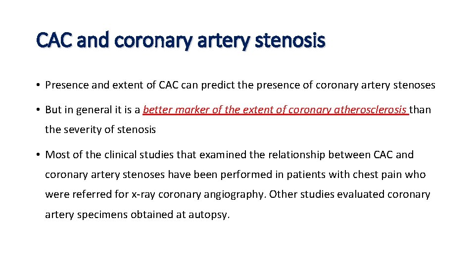 CAC and coronary artery stenosis • Presence and extent of CAC can predict the