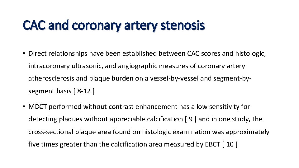 CAC and coronary artery stenosis • Direct relationships have been established between CAC scores