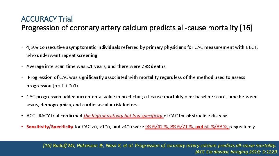ACCURACY Trial Progression of coronary artery calcium predicts all-cause mortality [16] • 4, 609