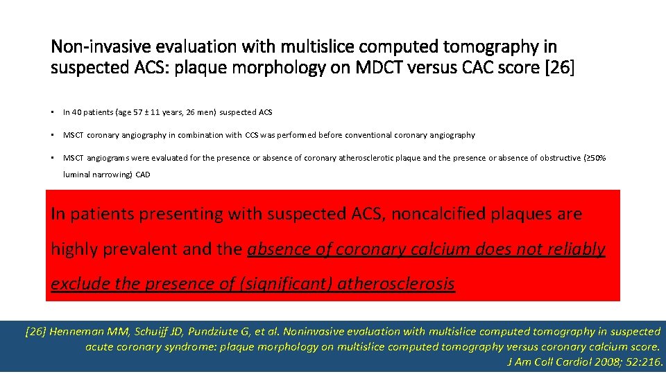 Non-invasive evaluation with multislice computed tomography in suspected ACS: plaque morphology on MDCT versus