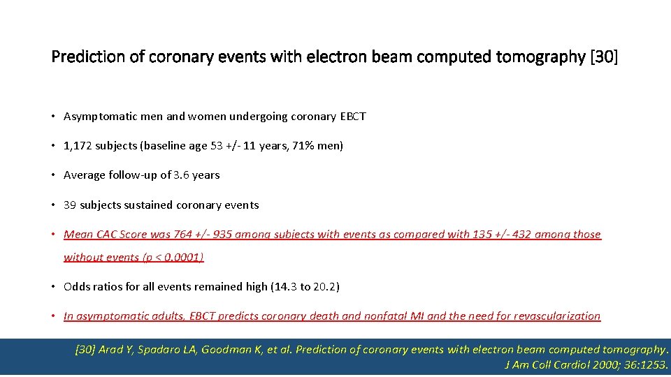 Prediction of coronary events with electron beam computed tomography [30] • Asymptomatic men and