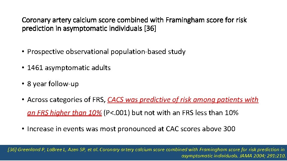 Coronary artery calcium score combined with Framingham score for risk prediction in asymptomatic individuals