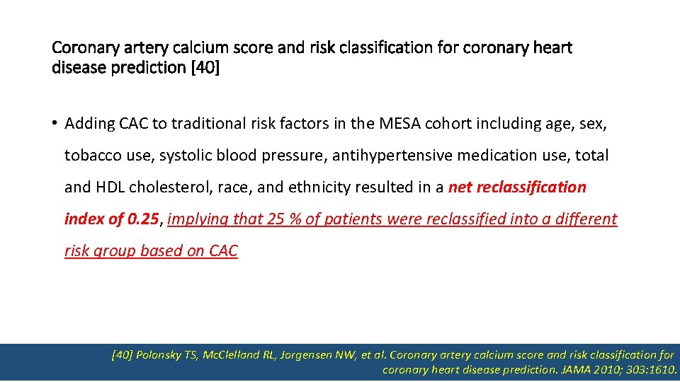 Coronary artery calcium score and risk classification for coronary heart disease prediction [40] •