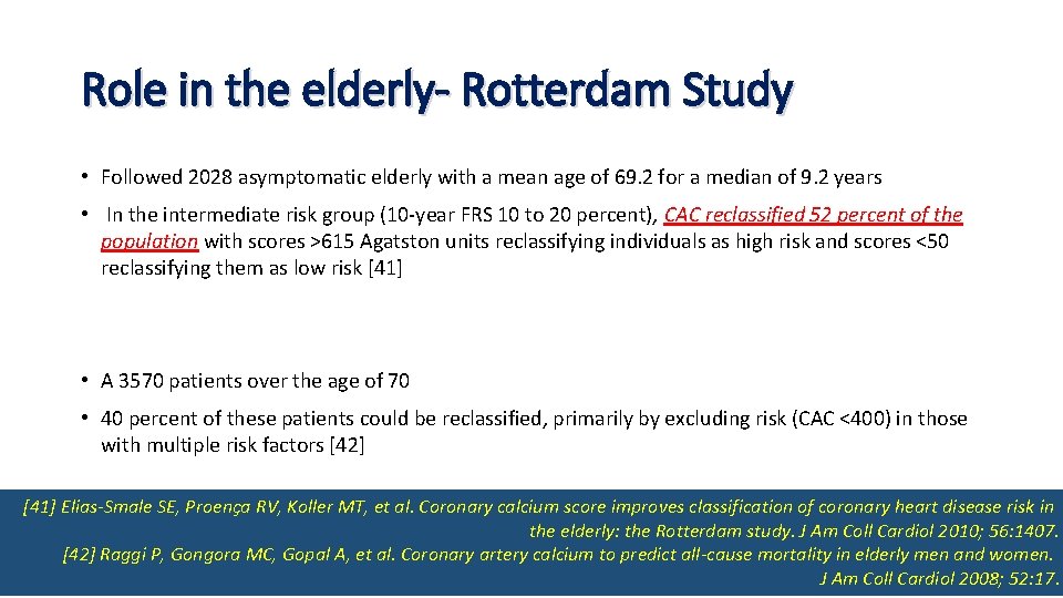 Role in the elderly- Rotterdam Study • Followed 2028 asymptomatic elderly with a mean