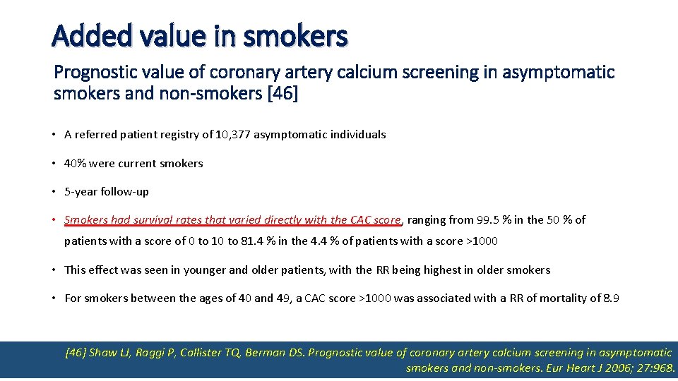 Added value in smokers Prognostic value of coronary artery calcium screening in asymptomatic smokers