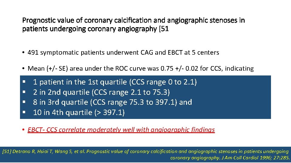 Prognostic value of coronary calcification and angiographic stenoses in patients undergoing coronary angiography [51