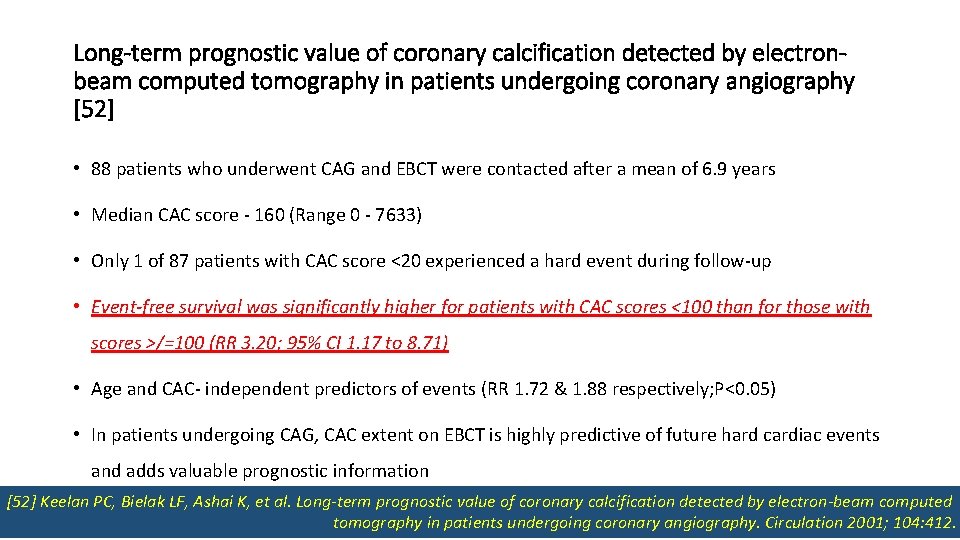 Long-term prognostic value of coronary calcification detected by electronbeam computed tomography in patients undergoing