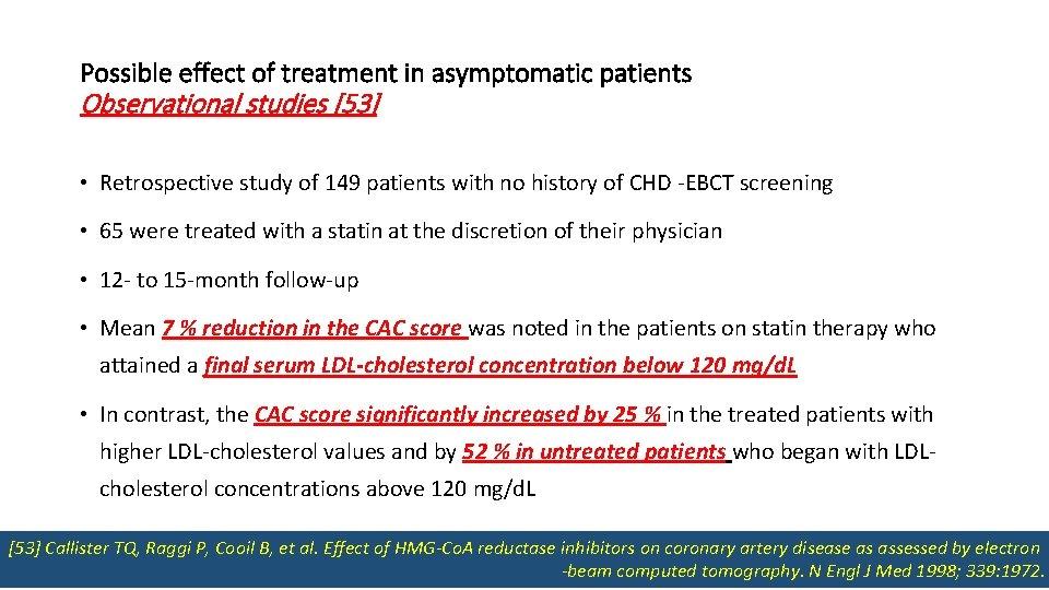 Possible effect of treatment in asymptomatic patients Observational studies [53] • Retrospective study of
