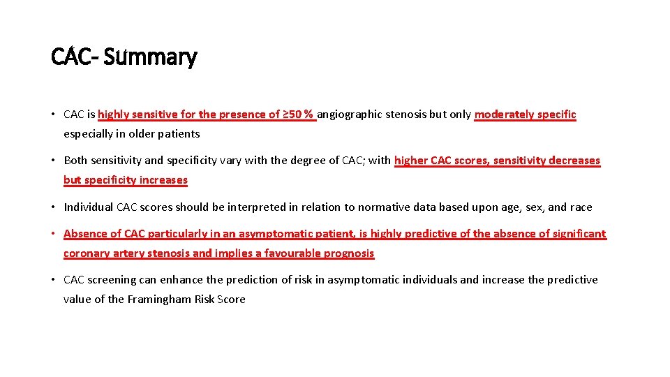 CAC- Summary • CAC is highly sensitive for the presence of ≥ 50 %