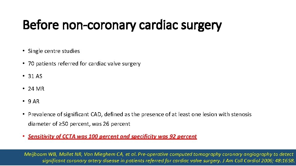 Before non-coronary cardiac surgery • Single centre studies • 70 patients referred for cardiac