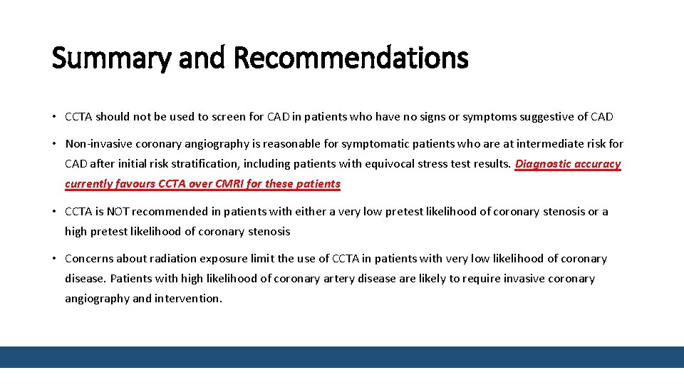 Summary and Recommendations • CCTA should not be used to screen for CAD in