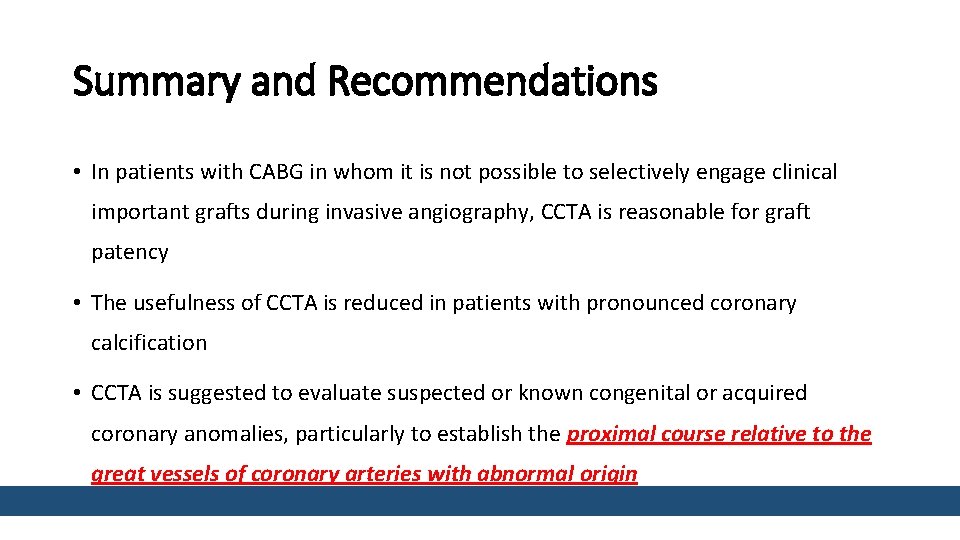 Summary and Recommendations • In patients with CABG in whom it is not possible
