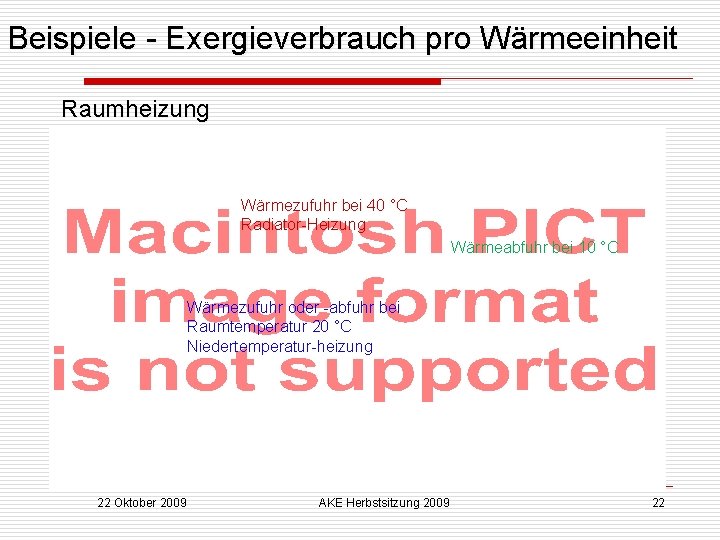 Beispiele - Exergieverbrauch pro Wärmeeinheit Raumheizung Wärmezufuhr bei 40 °C Radiator-Heizung Wärmeabfuhr bei 10